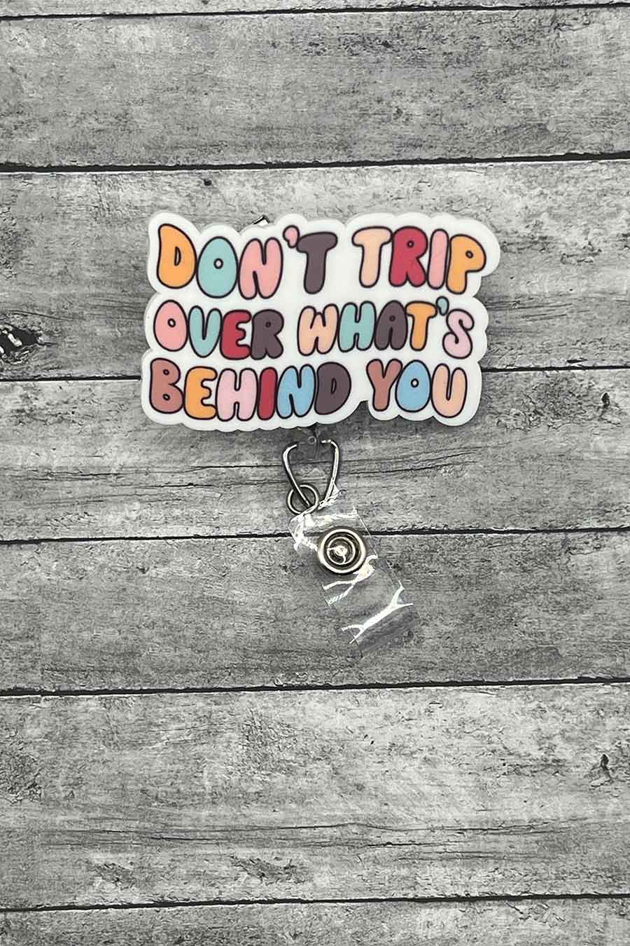 Don&#39;t Trip Badge Reel